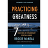 Practicing Greatness: 7 Disciplines of Extraordinary Spiritual Leaders
