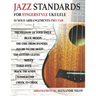 Jazz Standards For Fingerstyle Ukulele: 10 Arrangements For Ukulele Solo