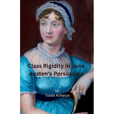 Class Rigidity in Jane Austen's Persuasion