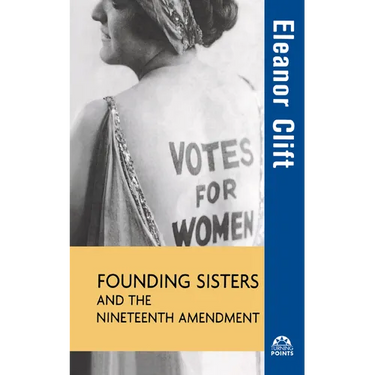 Founding Sisters and the Nineteenth Amendment