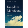 Kingdom Manifesto: Meditations on the Gospel of Matthew