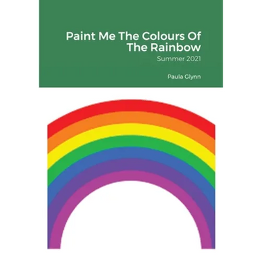 Paint Me The Colours Of The Rainbow: Summer 2021