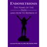 Endometriosis: The Name of the Pain and How to Repress It