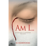 Am I...