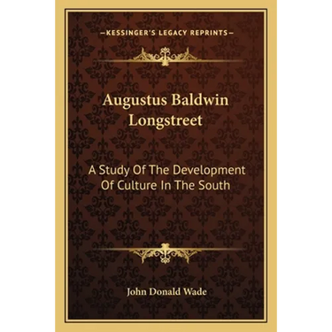 Augustus Baldwin Longstreet: A Study Of The Development Of Culture In The South