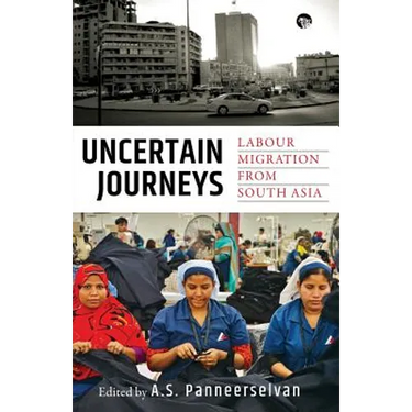 Uncertain Journeys: Labour Migration from South Asia