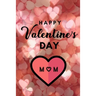 Happy valentine's Day MOM: A perfect valentine gift for your MOM