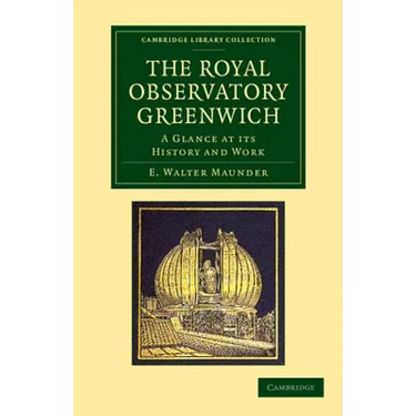 The Royal Observatory Greenwich: A Glance at Its History and Work