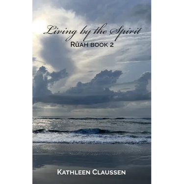 Living by the Spirit: Rûah Book 2