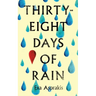 Thirty-Eight Days of Rain: Winner of the 2024 Ink Book Prize for Fiction