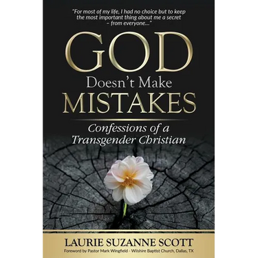 God Doesn't Make Mistakes: Confessions of a Transgender Christian