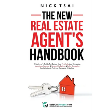 The New Real Estate Agent's Handbook: A Beginner's Guide to Getting Your First Sale and Achieving Long-Term Success & Proven Marketing & Sales Strateg