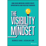 The Visibility Mindset: How Asian American Leaders Create Opportunities and Push Past Barriers