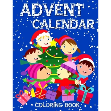 Advent Calendar Coloring Book: 24 Numbered Colouring Pages For Toddlers - With Santa Claus Reindeer Snowmen & More! Perfect Gift for Boys & Girls