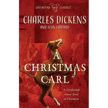 A Christmas Carl: A Greyhound Ghost Story of Christmas