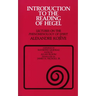 Introduction to the Reading of Hegel: Lectures on the Phenomenology of Spirit