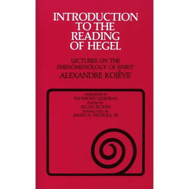 Introduction to the Reading of Hegel: Lectures on the Phenomenology of Spirit