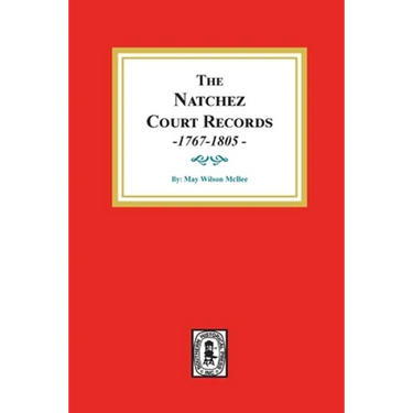 The Natchez Court Records, 1767-1805: Abstracts of Early Records.