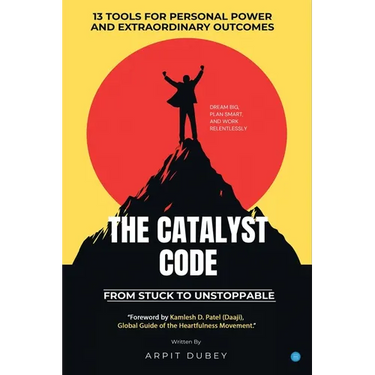 The Catalyst Code: From Stuck To Unstoppable