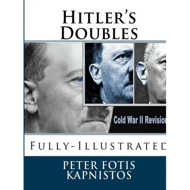 Hitler's Doubles: Fully-Illustrated