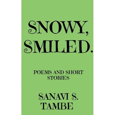 Snowy, Smiled....: Poems and Short stories