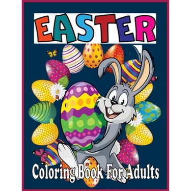 Easter Coloring Book For Adults: An adults easter coloring book (easter coloring book)