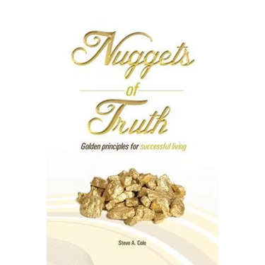 Nuggets of Truth: Golden Principle to Successful Living
