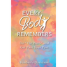 Every Body Remembers: Do "The Work" and Get Past Your Past