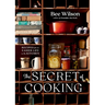 The Secret of Cooking: Recipes for an Easier Life in the Kitchen