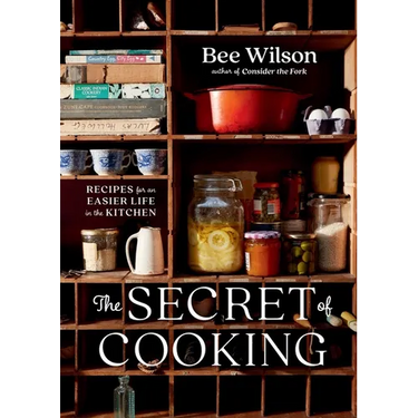 The Secret of Cooking: Recipes for an Easier Life in the Kitchen