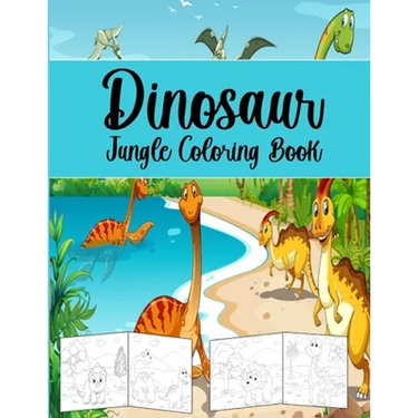 Dinosaur Jungle Coloring Book: Coloring Book For Kids.