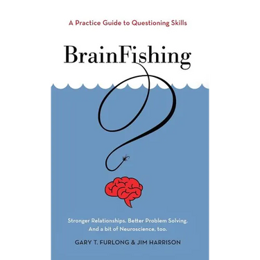 BrainFishing: A Practice Guide to Questioning Skills