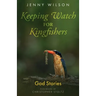Keeping Watch for Kingfishers: God Stories