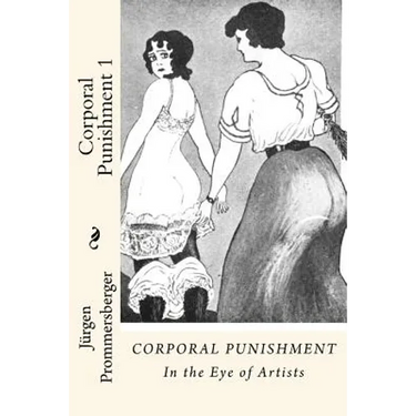 Corporal Punishment 1: In the Eye of Artists