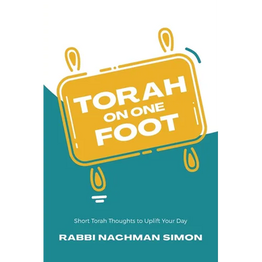 Torah On One Foot: Short Torah Thoughts to Uplift Your Day