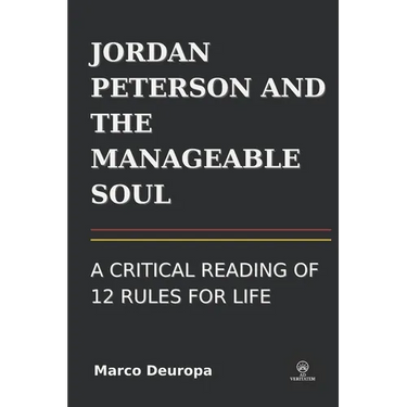 Jordan Peterson and the Manageable Soul: A Critical Reading of 12 Rules for Life
