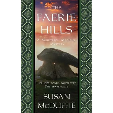 The Faerie Hills: A Muirteach MacPhee Mystery