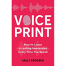 Voiceprint: How to Leave a Lasting Impression Every Time You Speak