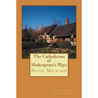 The Catholicism of Shakespeare's Plays