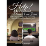 Help! My Husband Doesn't Love Jesus: Official Guide for Loving and Living with Someone Who Doesn't Love Jesus