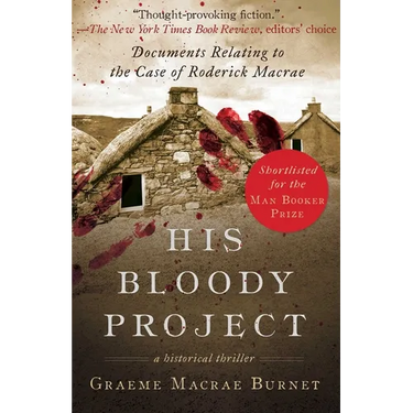 His Bloody Project: Documents Relating to the Case of Roderick MacRae