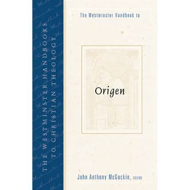 The Westminster Handbook to Origen