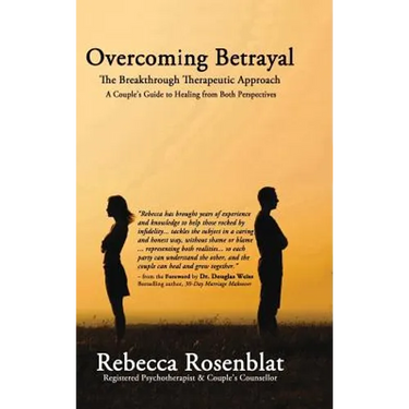 Overcoming Betrayal: The Breakthrough Therapeutic Approach - A Couple's Guide to Healing from Both Perspectives