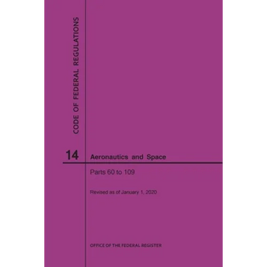 Code of Federal Regulations, Title 14, Aeronautics and Space, Parts 60-109, 2020