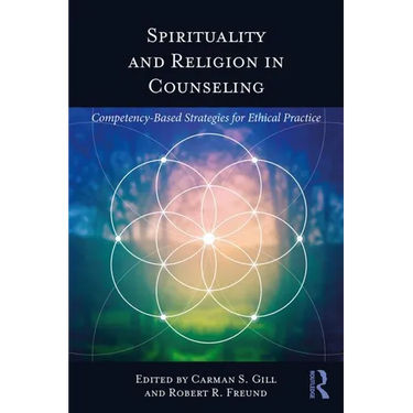 Spirituality and Religion in Counseling: Competency-Based Strategies for Ethical Practice