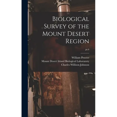 Biological Survey of the Mount Desert Region; pt.6