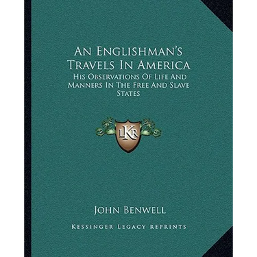 An Englishman's Travels In America: His Observations Of Life And Manners In The Free And Slave States
