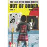 Out of Order: The Tales of the Urban Misfits