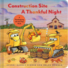 Construction Site a Thankful Night: A Thanksgiving Lift-The-Flap Book