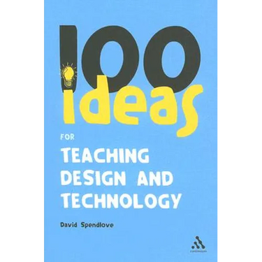 100 Ideas for Teaching Design and Technology
